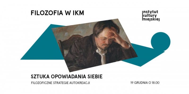 Sztuka opowiadania siebie. Filozoficzne strategie autokreacji. Wykład Roberta Dolewskiego