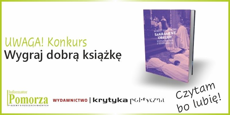Konkurs - Wygraj książkę wydawnictwa Krytyka Polityczna pt. „Sakrament obłudy. Wspomnienia z seminarium”