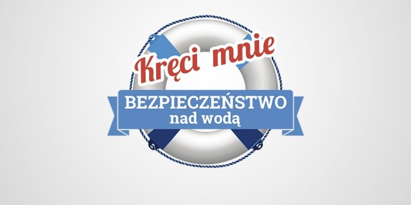 Przypominamy - ruszyła druga edycja akcji „Kręci mnie bezpieczeństwo nad wodą"